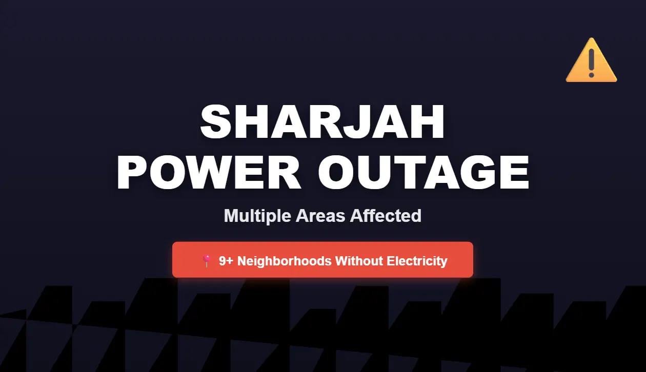 Sharjah Electricity Power Outage alert showing multiple neighborhoods without electricity