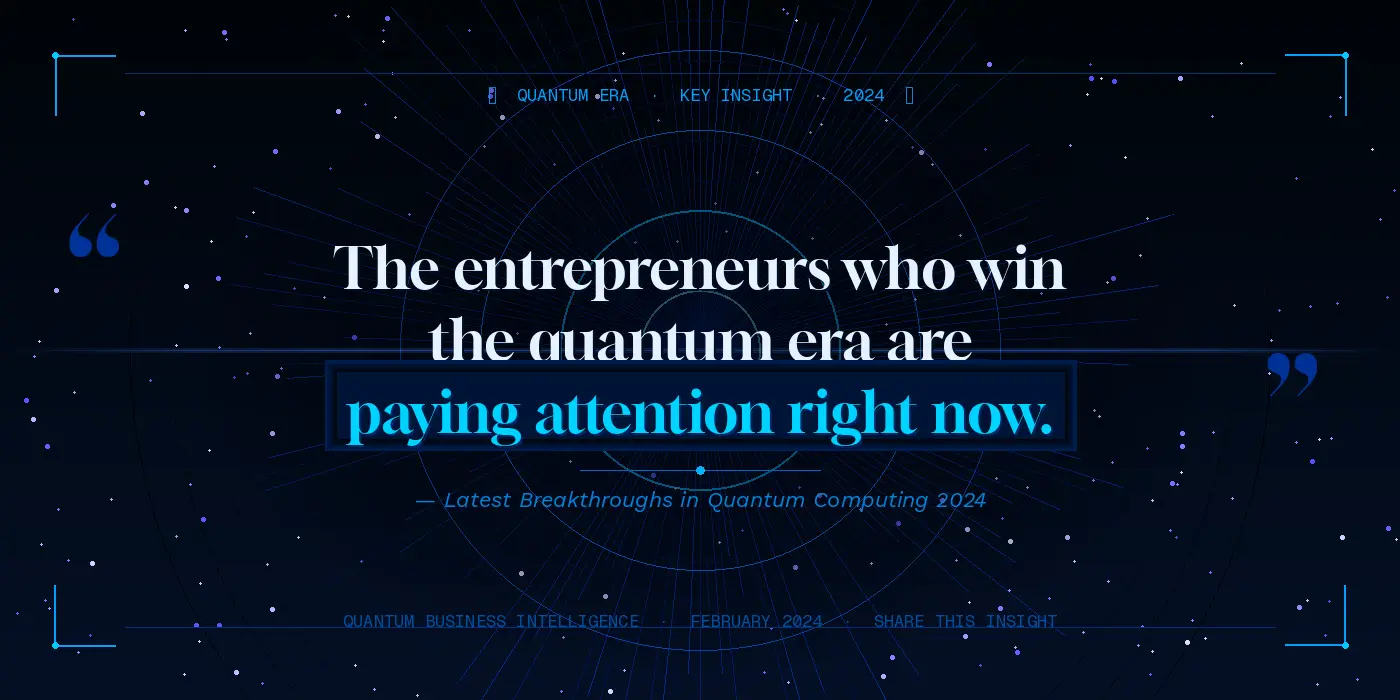 Entrepreneurs paying attention to the latest breakthroughs in quantum computing 2024 as the quantum era transforms business and innovation.